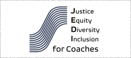 Justice, Equity, Diversity, Inclusion for Coaches - JEDI
