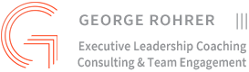 George Rohrer - Executive Leadership Coaching, Consulting & Team Engagement